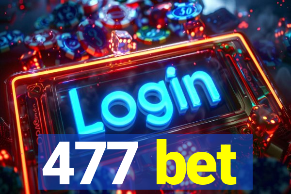 477 bet